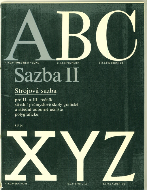Sazba II. Strojová sazba : pro II. a III. ročník střední průmyslové školy grafické a střední odborné učiliště polygrafické