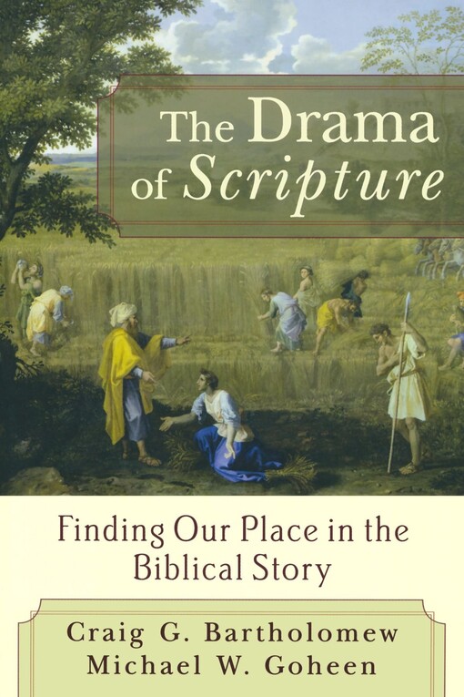 The drama of Scripture : finding our place in the biblical story