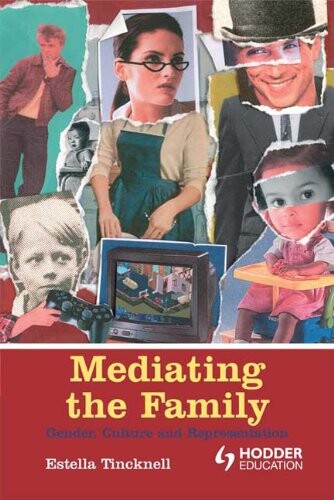 Mediating the Family: Gender, Culture and Representation