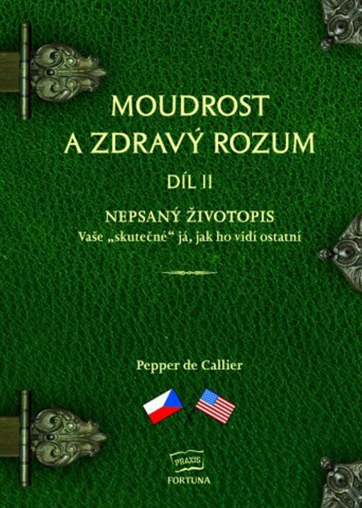 Moudrost a zdravý rozum. Díl II, Nepsaný životopis : vaše 