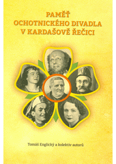 Paměť ochotnického divadla v Kardašově Řečici  (odkaz v elektronickém katalogu)