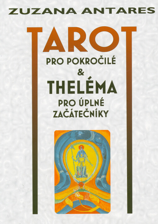 Tarot pro pokročilé & theléma pro úplné začátečníky