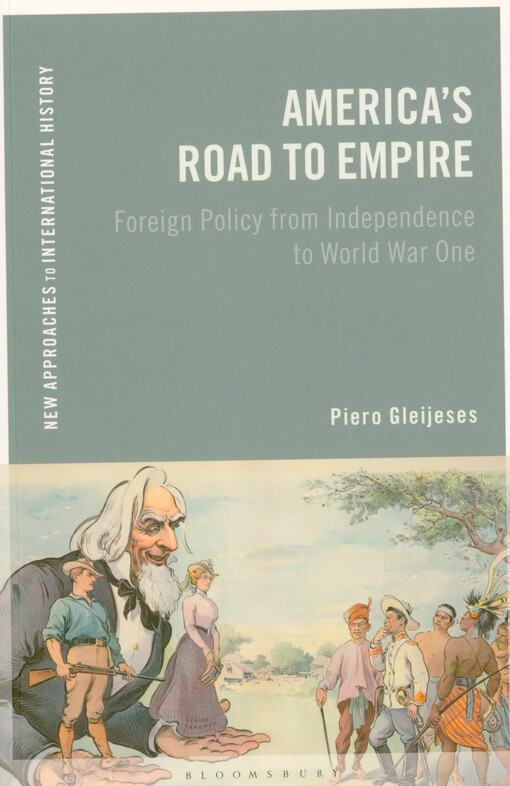 America's road to empire : foreign policy from independence to World War One