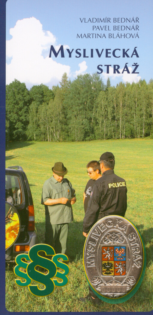 Myslivecká stráž : práva, povinnosti, právní výklad a využití pravomocí v praxi