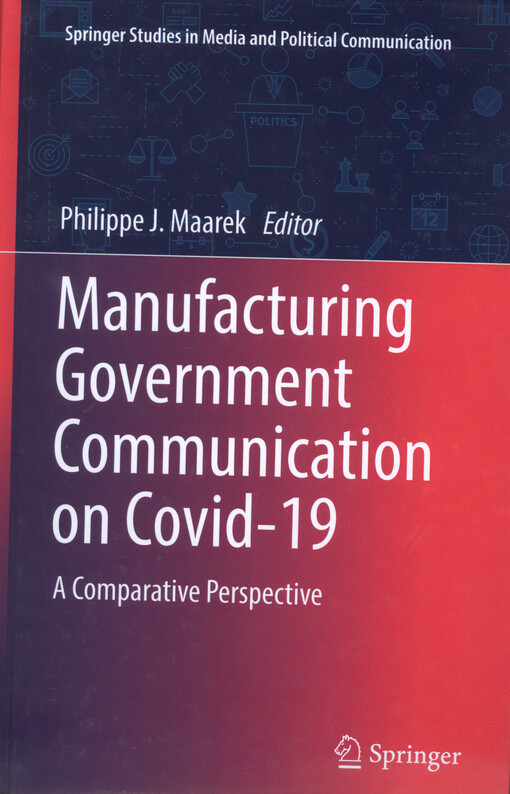 Manufacturing government communication on Covid-19 : comparative perspective