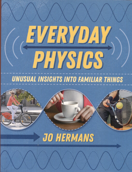 Everyday physics : unusual insights into familiar things
