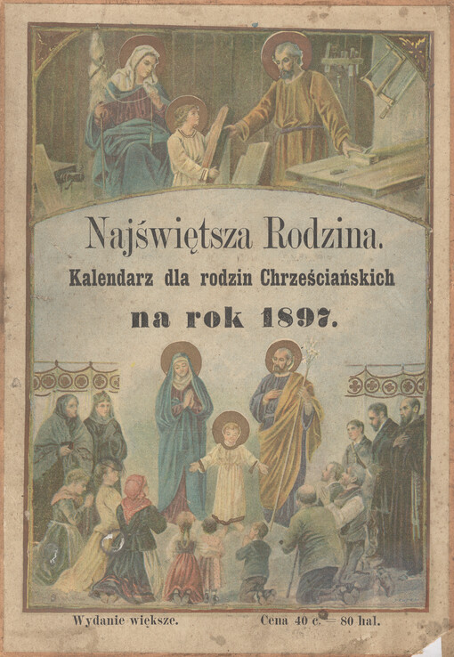 Najświętsza rodzina : kalendarz dla rodzin chrześciańskich na rok Pański ... : szczególniej dla członków związku pod wezwaniem Najśw. Rodziny Nazaretańskiej