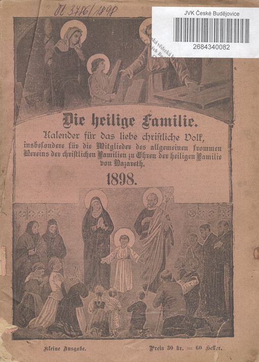 Die heilige Familie ... : Kalender für das liebe christliche Volk, insbesondere für die Mitglieder des allgemeinen frommen Vereins der christlichen Familien zu Ehren der heil. Familie von Nazareth : zugleich Bausteine zum Aufbau und Ausbau der geistlichen und zeitlichen Wohlfahrt in allen Familien
