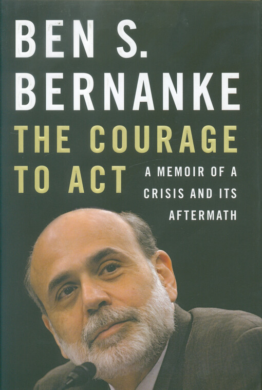 The courage to act : a memoir of a crisis and its aftermath