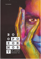 Boj o pozornost. Jak ovládnout nejmocnější psychickou sílu  (odkaz v elektronickém katalogu)