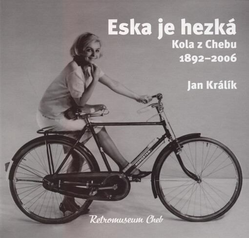Eska je hezká : kola z Chebu 1892-2006