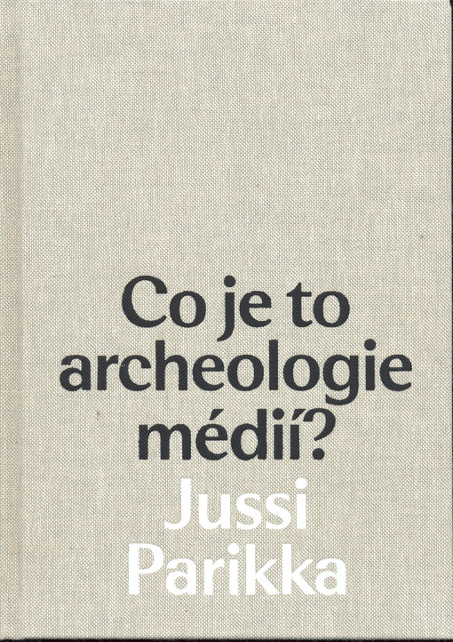 Co je to archeologie médií?