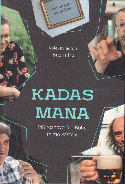 Kadas mana : pět rozhovorů o Bohu mimo kostely