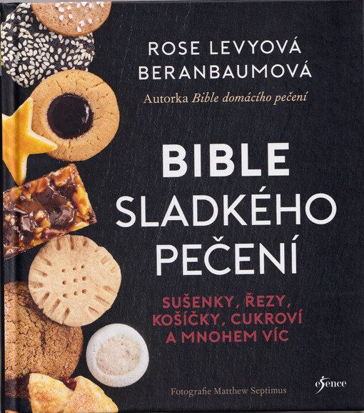 Bible sladkého pečení : sušenky, řezy, košíčky, cukroví a mnohem víc