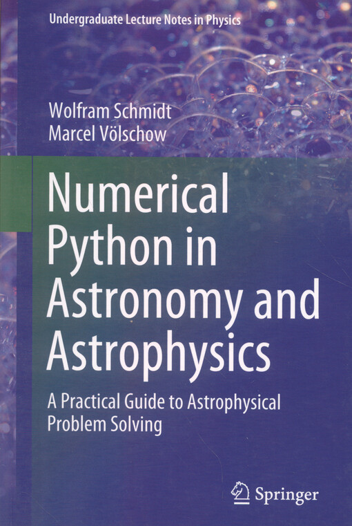 Numerical Python in astronomy and astrophysics : a practical guide to astrophysical problem solving