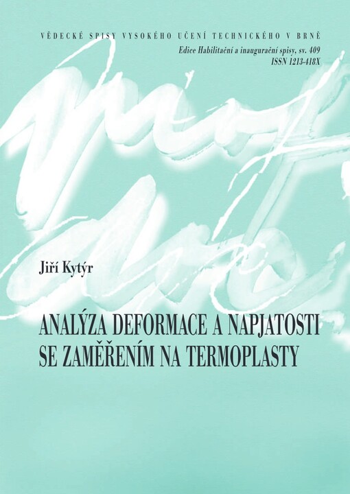 Analýza deformace a napjatosti se zaměřením na termoplasty = Strain and stress analysis of thermoplastic materials : teze habilitační práce