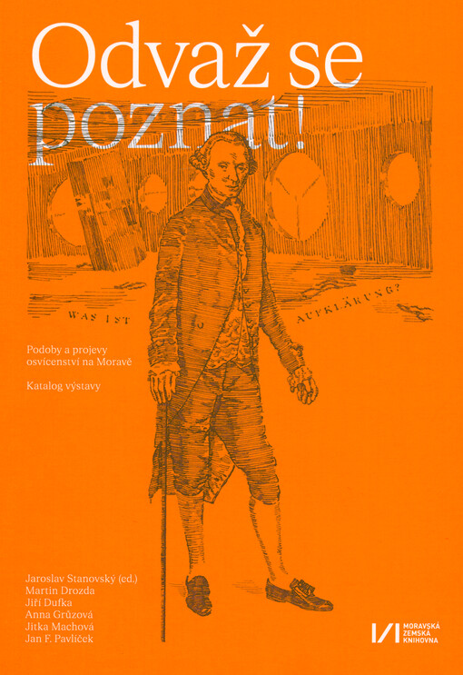 Odvaž se poznat! : podoby a projevy osvícenství na Moravě : katalog výstavy