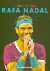 Rafa Nadal : tenisový král  (odkaz v elektronickém katalogu)