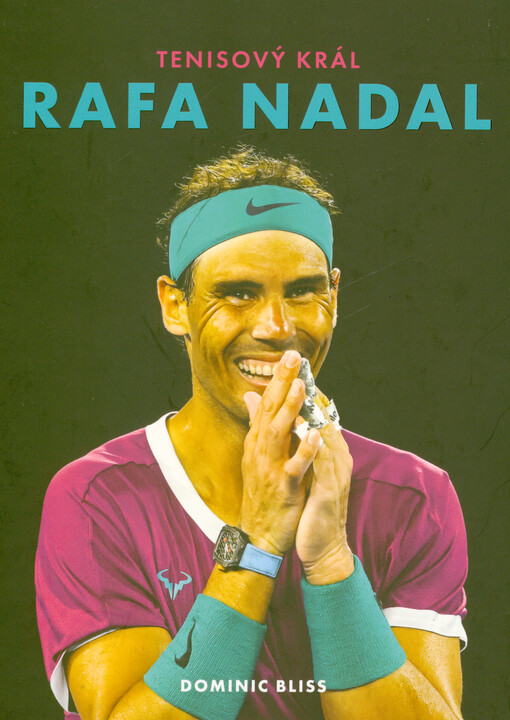 Rafa Nadal : tenisový král