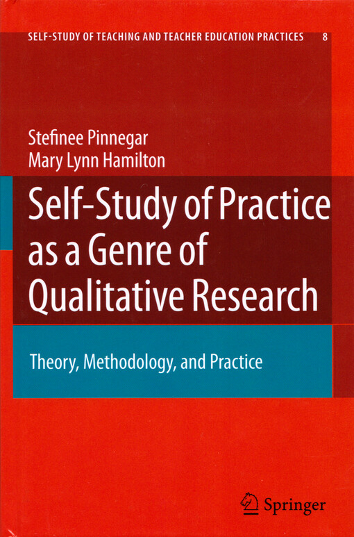 Self-study of practice as a genre of qualitative research : theory, methodology, and practice