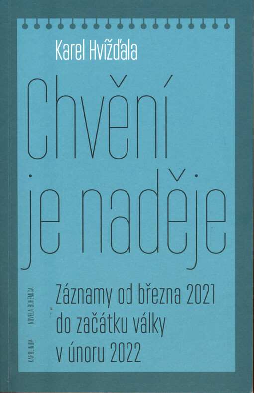 Chvění je naděje : záznamy od března 2021 do začátku války v únoru 2022