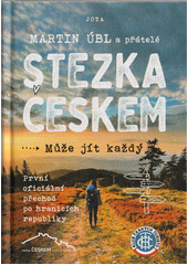Stezka Českem : může jít každý  (odkaz v elektronickém katalogu)