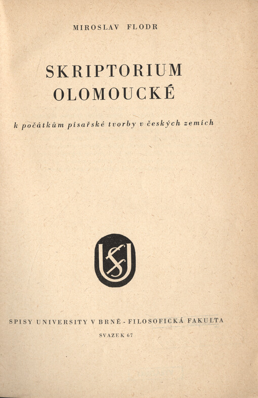 Skriptorium olomoucké: k počátkům písařské tvorby v českých zemích
