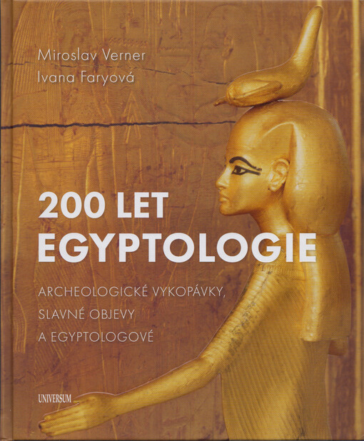 200 let egyptologie : archeologické vykopávky, slavné objevy a egyptologové