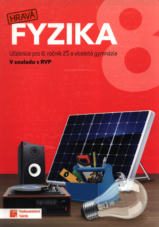 Hravá fyzika 8 : pro 8. ročník ZŠ a víceletá gymnázia : v souladu s RVP