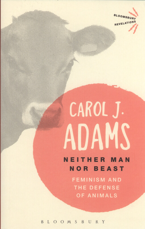 Neither man nor beast : feminism and the defense of animals