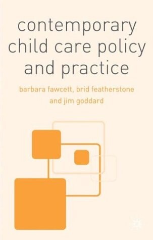 Contemporary Child Care Policy/Practice