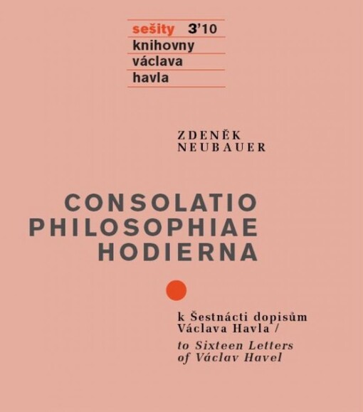 Consolatio philosophiae hodierna : k Šestnácti dopisům Václava Havla = to Sixteen letters of Václav Havel