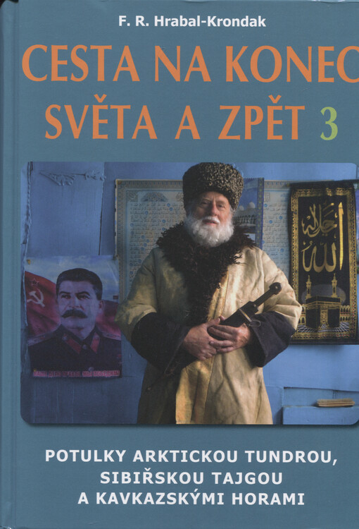 Cesta na konec světa a zpět : literárně-politologický cestopis o cestě napříč zemí, kde dnes znamená včera (2017)