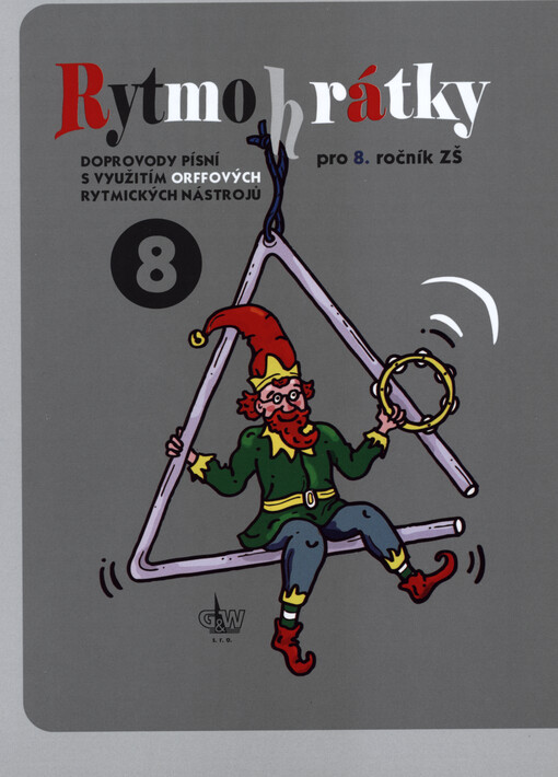Rytmohrátky 8 : doprovody písní s využitím Orffových rytmických nástrojů pro 8. ročník ZŠ