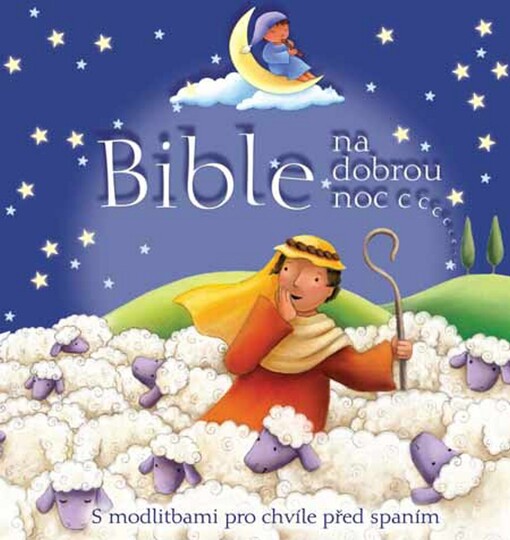 Bible na dobrou noc : s modlitbami pro chvíle před spaním
