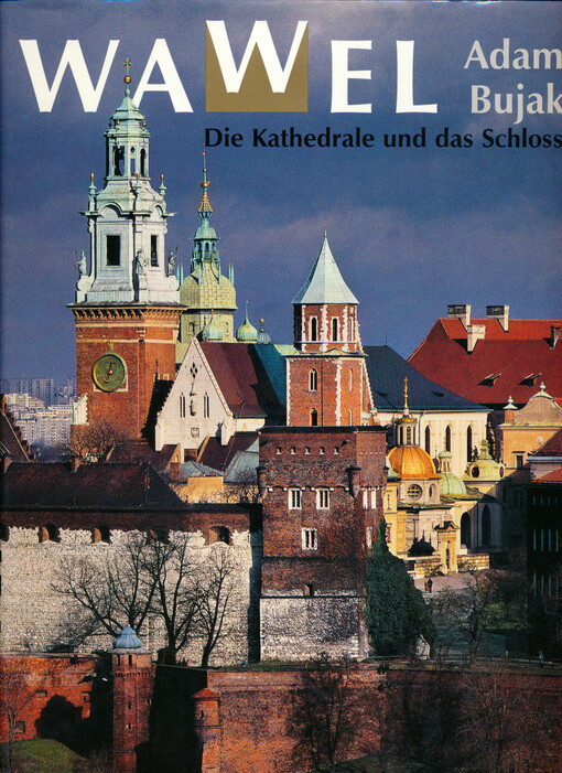 Wawel : die Kathedrale und das Schloss