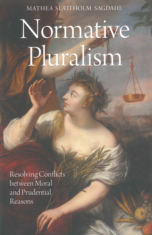 Normative pluralism : resolving conflicts between moral and prudential reasons