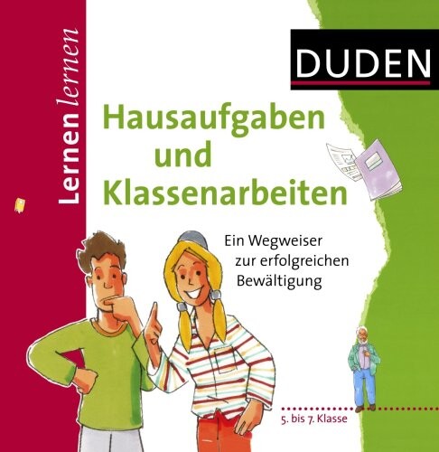 Duden. Lernen lernen. Hausaufgaben und Klassenarbeiten. 5. bis 7. Klasse. Ein Wegweiser zur erfolgreichen Bewältigung. (Lernmaterialien)