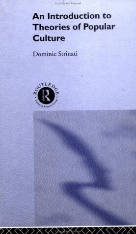 An introduction to theories of popular culture    