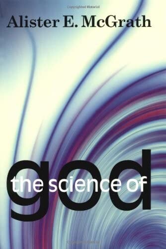 The science of God : an introduction to scientific theology