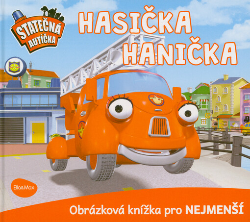 Hasička Hanička : obrázková knížka pro nejmenší