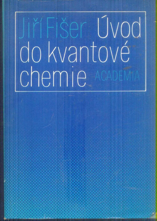 Úvod do kvantové chemie : příručka pro studenty přírodovědeckých fakult vysokých škol