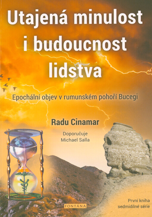 Utajená minulost i budoucnost lidstva : epochální objev v rumunském pohoří Bucegi : (holografický záznam skutečné historie Země)