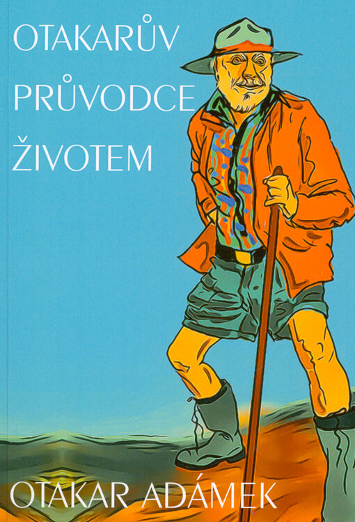 Otakarův průvodce životem : (výroky a citáty vážně i nevážně)