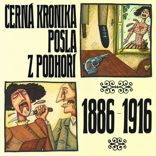 Černá kronika Posla z Podhoří : 1886-1916