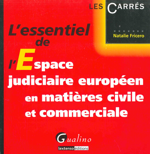 L'essentiel de l'espace judiciaire européen en matières civile et commerciale