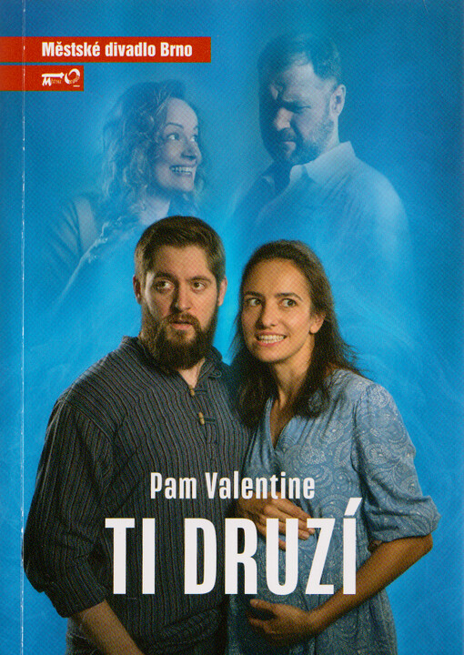 Pam Valentine, Ti druzí : třetí inscenace sedmdesáté sezóny 2022/2023 : premiéra 8. října 2022