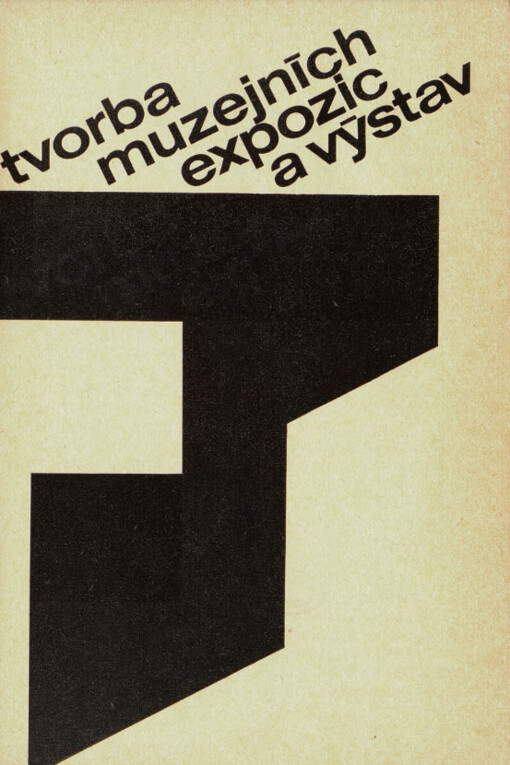 Tvorba muzejních expozic a výstav : Výbor z referátů celonár. muzeologické konf. poř. Ústř. muzeologickým kabinetem Nár. muzea v Praze ... [aj.] v Opavě ve dnech 17.-19. listopadu 1981