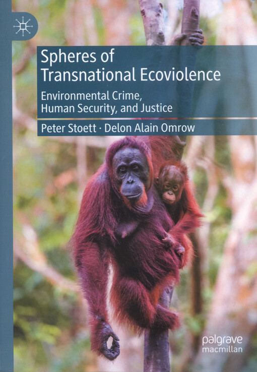 Spheres of transnational ecoviolence : environmental crime, human security, and justice