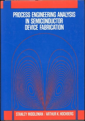 Process Engineering: Analysis in Semiconductor Device Fabrication